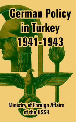 German Policy in Turkey 1941-1943 by Of Foreign Affairs of the Ministry of Foreign Affairs of the USSR image