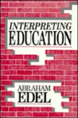 Interpreting Education: Science, Ideology and Value by Abraham Edel image
