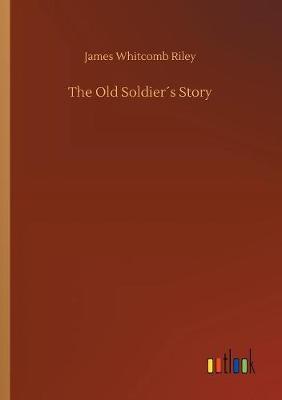 The Old Soldier s Story by James Whitcomb Riley image