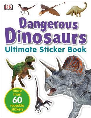 Dangerous Dinosaurs Ultimate Sticker Book by DK image