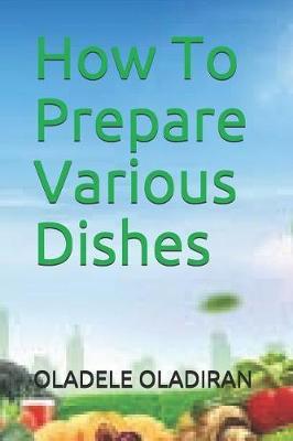 How To Prepare Various Dishes by Oladele Rashid Oladiran image