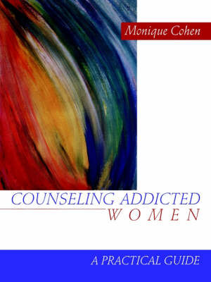 Counseling Addicted Women by Monique Cohen image