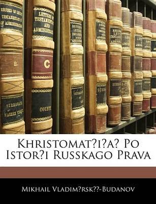 Khristomat?i?a? Po Istor?i Russkago Prava on Paperback by Mikhail Vladim?rsk -Budanov