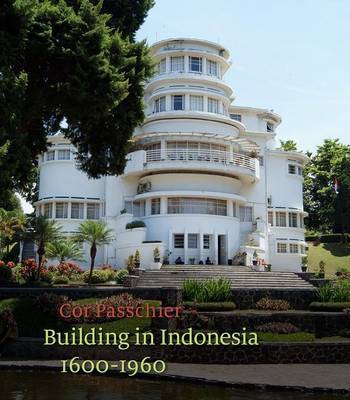 Building in Indonesia 1600-1960 on Hardback