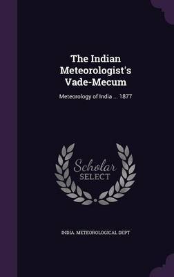 The Indian Meteorologist's Vade-Mecum on Hardback