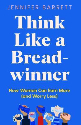 Think Like a Breadwinner by Jennifer Barrett image