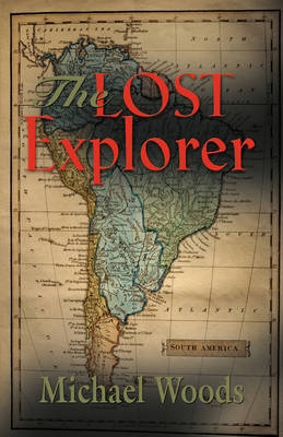 THE Lost Explorer by Michael Woods image