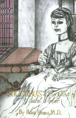 Succubus: The Ghost of Isabel Archer by Blase Harris, M.D. image