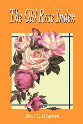 The Old Rose Index by Brent C Dickerson image