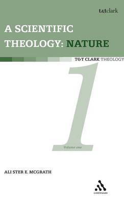 A Scientific Theology: Vol 1 on Hardback by Alister E McGrath