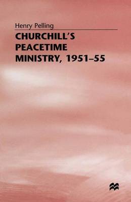 Churchill's Peacetime Ministry, 1951-55 by Henry Pelling image