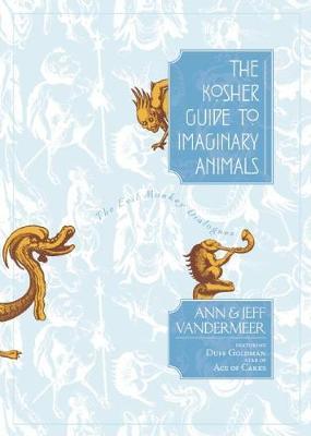 The Kosher Guide to Imaginary Animals by Ann VanderMeer image