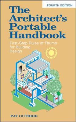 The Architect's Portable Handbook: First-Step Rules of Thumb for Building Design by John Patten Guthrie image