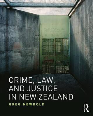 Crime, Law and Justice in New Zealand by Greg Newbold image