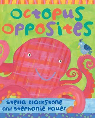 Octopus Opposites on Hardback by Stella Blackstone