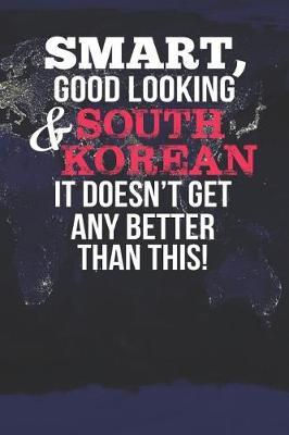 Smart, Good Looking & South Korean It Doesn't Get Any Better Than This! by Natioo Publishing image