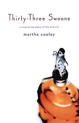 Thirty-Three Swoons: A Novel on Hardback by Martha Cooley