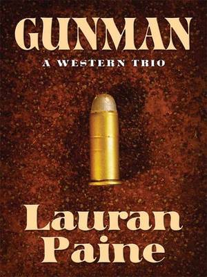 Gunman: A Western Trio on Hardback by Lauran Paine