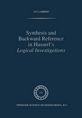 Synthesis and Backward Reference in Husserl's Logical Investigations by Jay Lampert image