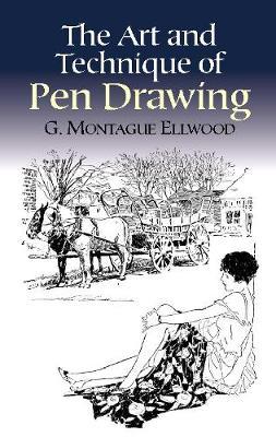 The Art and Technique of Pen Drawing by G.Montague Ellwood image
