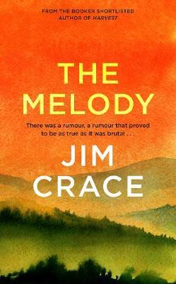 The Melody on Hardback by Jim Crace