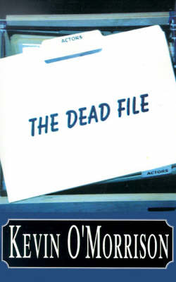 The Dead File on Paperback by Kevin O'Morrison