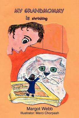 My Grandmommy Is Shrinking by Margot Webb image