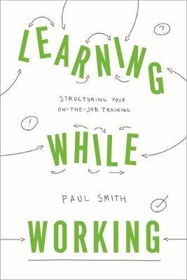 Learning While Working by Paul Smith image