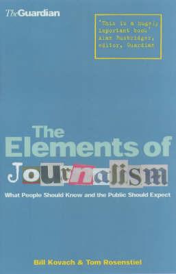 The Elements of Journalism: What Newspeople Should Know and the Public Should Expect on Paperback by Bill Kovach