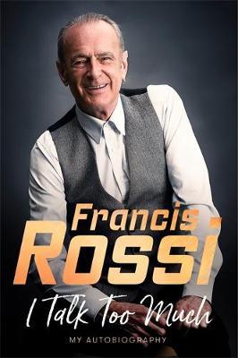 I Talk Too Much by Francis Rossi image