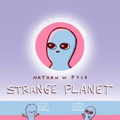 Strange Planet by Nathan W Pyle image