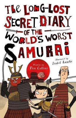 The Long-Lost Secret Diary of the World's Worst Samurai on Hardback by Tim Collins