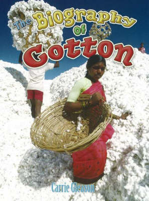 The Biography of Cotton by Carrie Gleason image