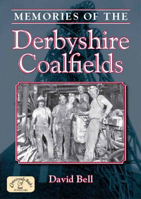Memories of the Derbyshire Coalfields by David Bell image
