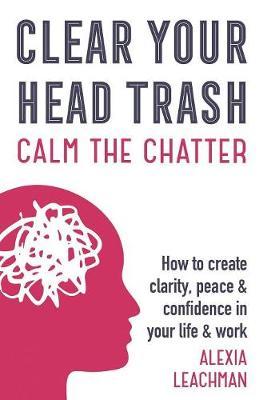 Clear Your Head Trash by Alexia Leachman image