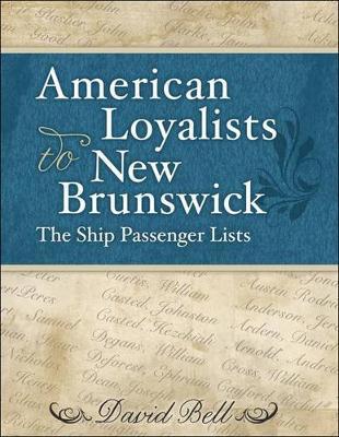 American Loyalists to New Brunswick by David Bell image