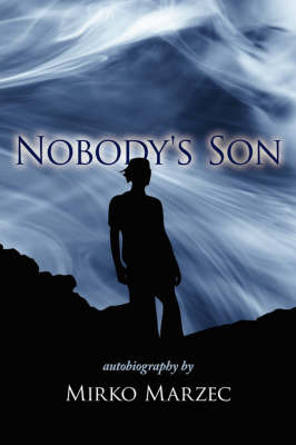 Nobody's Son: Autobiography by Mirko Marzec image