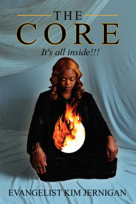 The Core: It's All Inside!!!! by Evangelist Kim Jernigan image
