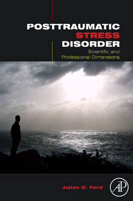 Posttraumatic Stress Disorder: Scientific and Professional Dimensions by Julian D Ford image