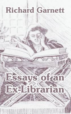 Essays of an Ex-Librarian by Richard Garnett image
