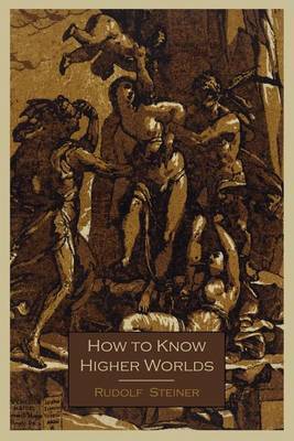 How to Know Higher Worlds by Rudolf Steiner image
