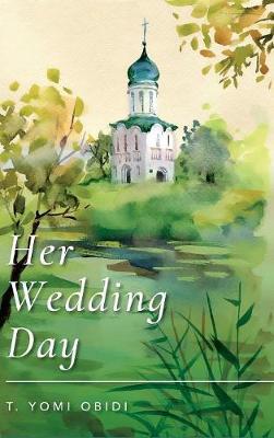 Her Wedding Day by T. Yomi Obidi image