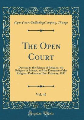 The Open Court, Vol. 46 by Open Court Publishing Company Chicago image