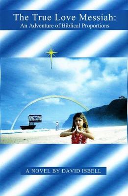 True Love Messiah by David Isbell image