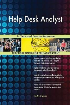 Help Desk Analyst a Clear and Concise Reference by Gerardus Blokdyk image
