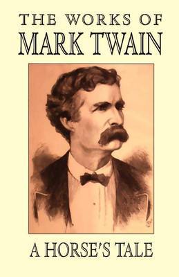 A Horse's Tale by Mark Twain )