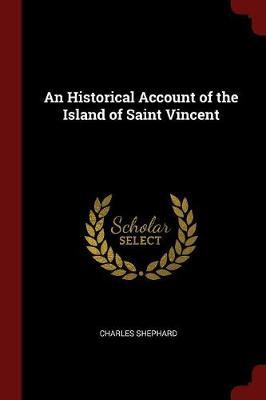 An Historical Account of the Island of Saint Vincent by Charles Shephard image