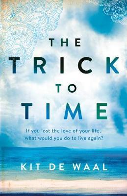 The Trick to Time by Kit de Waal image
