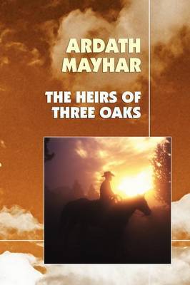 The Heirs of Three Oaks by Ardath Mayhar image
