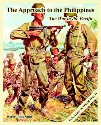 The Approach to the Philippines: The War in the Pacific by Robert, Ross Smith image